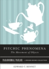 Psychic Phenomena The Movement of Objects : Paranormal Parlor, A Weiser Books Collection - eBook