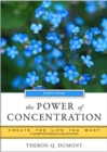 Power of Concentration : Create the Life You Want - eBook