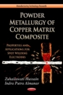 Powder Metallurgy of Copper Matrix Composite : Properties & Application for Spot Welding Electrode - Book