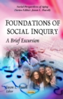 Foundations of Social Inquiry : A Brief Excursion - Book