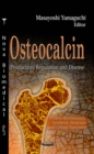 Osteocalcin : Production, Regulation and Disease - eBook