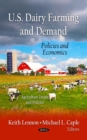 U.S. Dairy Farming and Demand : Policies and Economics - eBook