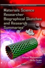 Materials Science Researcher Biographical Sketches and Research Summaries - eBook