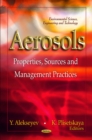 Aerosols : Properties, Sources and Management Practices - eBook