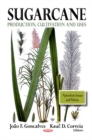 Sugarcane : Production, Cultivation & Uses - Book