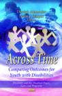 Across Time : Comparing Outcomes for Youth with Disabilities - Book