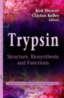 Trypsin : Structure, Biosynthesis and Functions - eBook