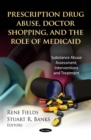 Prescription Drug Abuse, Doctor Shopping, and the Role of Medicaid - eBook