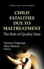 Child Fatalities Due to Maltreatment : The Role of Quality Data - Book