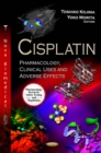 Cisplatin : Pharmacology, Clinical Uses and Adverse Effects - eBook