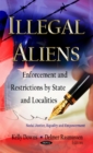 Illegal Aliens : Enforcement & Restrictions by State & Localities - Book