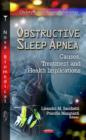 Obstructive Sleep Apnea : Causes, Treatment & Health Implications - Book