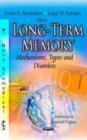 Long-Term Memory : Mechanisms, Types and Disorders - Book
