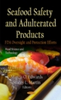 Seafood Safety & Adulterated Products : FDA Oversight & Protection Efforts - Book