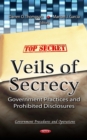 Veils of Secrecy : Government Practices and Prohibited Disclosures - eBook