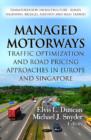 Managed Motorways : Traffic Optimization & Road Pricing Approaches in Europe & Singapore - Book