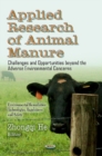 Applied Research in Animal Manure : Challenges & Opportunities Beyond the Adverse Environmental Concerns - Book
