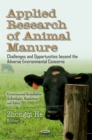 Applied Research of Animal Manure : Challenges and Opportunities beyond the Adverse Environmental Concerns - eBook