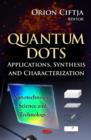 Quantum Dots : Applications, Synthesis & Characterization - Book