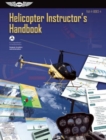 Helicopter Instructor's Handbook : FAA-H-8083-4 - Book