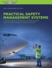 Practical Safety Management Systems : A Practical Guide to Transform Your Safety Program into a Functioning Safety Management System - Book