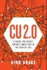 Cu 2.0 : A Guide for Credit Unions Competing in the Digital Age - Book