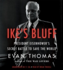 Ike's Bluff : President Eisenhower's Secret Battle to Save the World - Book