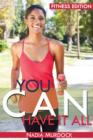 You Can Have it All : Fitness Edition - eBook