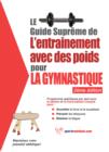 Le guide supreme de l'entrainement avec des poids pour la gymnastique - eBook