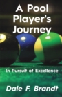 A Pool Player's Journey : In Pursuit of Excellence - Book