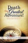Death Our Greatest Adventure! - Book