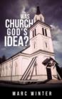 Was Church God's Idea? - Book