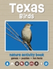Texas Birds Nature Activity Book : Games & Activities for Young Nature Enthusiasts - Book