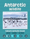 Antarctic Wildlife Nature Activity Book - Book