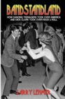 Bandstandland : How Dancing Teenagers Took Over America and Dick Clark Took Over Rock & Roll - Book
