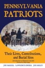 Pennsylvania Patriots : Their Lives, Contributions, and Burial Sites - Book