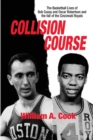 Collision Course : The Basketball Lives of Bob Cousy and Oscar Robertson and The Collapse of the Cincinnati Royals - Book