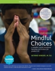 Mindful Choices, 2nd Edition : A Mindful, Social Emotional Learning Curriculum for Grades 6-8 - Book