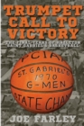 Trumpet Call to Victory : The Final Years of Hazelton Saint Gabriel's Basketball - Book