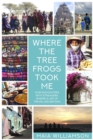 Where the Tree Frogs Took Me - eBook