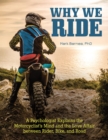 Why We Ride : A Psychologist Explains the Motorcyclist's Mind and the Relationship Between Rider, Bike, and Road - eBook