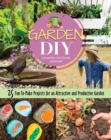 Garden DIY : 25 Fun-to-Make Projects for an Attractive and Productive Garden - Book