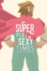 Super Fun Sexy Times, Vol. 1 - Book