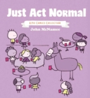 Just Act Normal: A Pie Comics Collection SC - Book