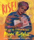 Rise! : From Caged Bird to Poet of the People, Maya Angelou - Book