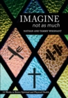 Imagine Not As Much : 13 Weeks to Better Spiritual and Physical Health - Book