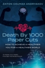 Death by 1,000 Paper Cuts: How to Achieve a Healthier You For a Healthier World - eBook