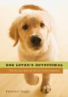 Dog Lover's Devotional : What We Learn about Life from Our Canine Companions - eBook