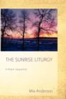 The Sunrise Liturgy : A Poem Sequence - Book