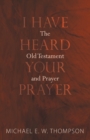 I Have Heard Your Prayer - Book